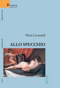 La copertina del libro di Silvia Leonardi "Allo specchio"